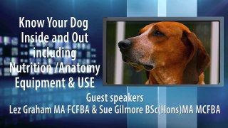 KNOW YOUR DOG seminar 2014 -Lez Graham MA Sue Gilmore BSc MA