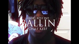 Chief Keef- Ballin (HQ) (NEW)