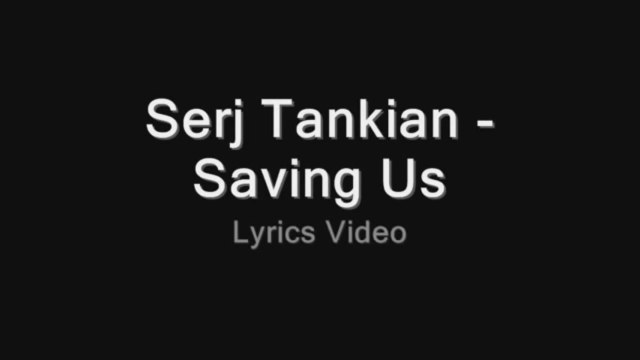 Serj Tankian - Saving Us (Lyrics Video) [HD Upscale]