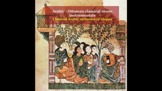 Classical Arabic Orchestra of Aleppo - Longa & Samai Shahnaz