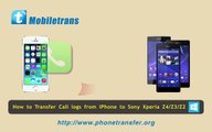 How to Transfer Call logs from iPhone to Sony Xperia Z5/Z4/Z3/Z2 (Compact)