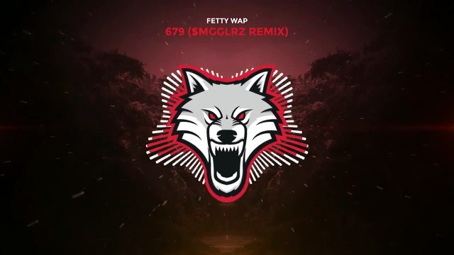 Fetty Wap - 679 ($MGGLRZ Remix)
