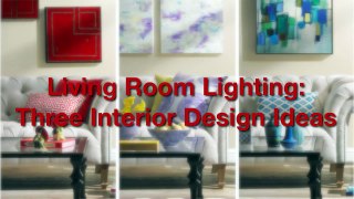 Living Room Lighting: One Room Three Looks