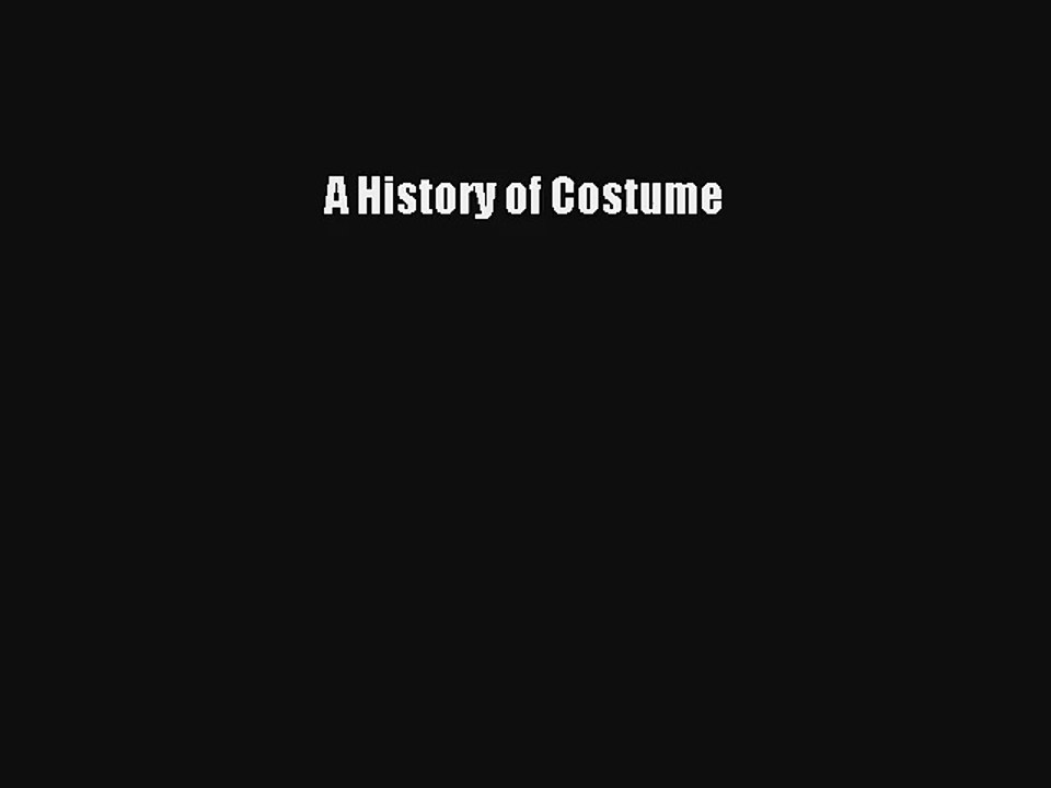 Lire A History of Costume Télécharger gratuitement