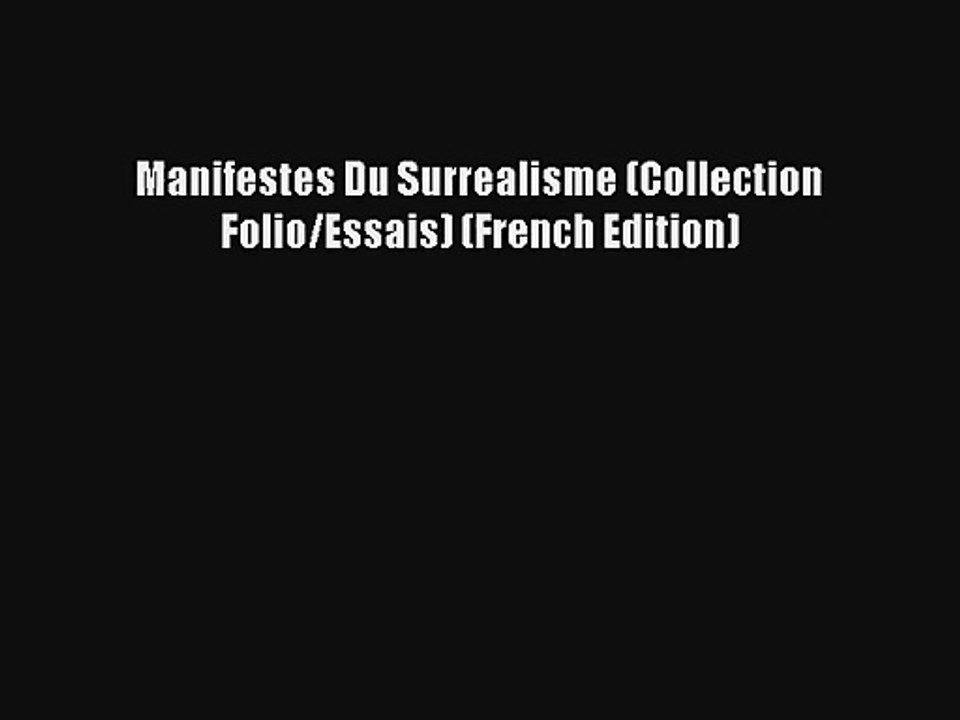 Lire Manifestes Du Surrealisme (Collection Folio/Essais) (French Edition) Télécharger gratuitement
