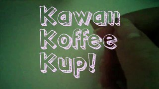 Kawaii drawing tutorial #1- Koffee Kup