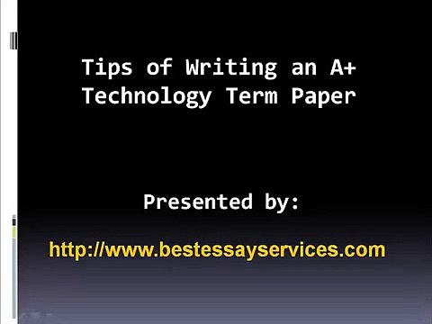 Term Paper Writing Technology Term Paper