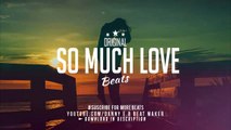 So Much Love    Romantic Piano Rap Instrumental Free Prod  Danny E B