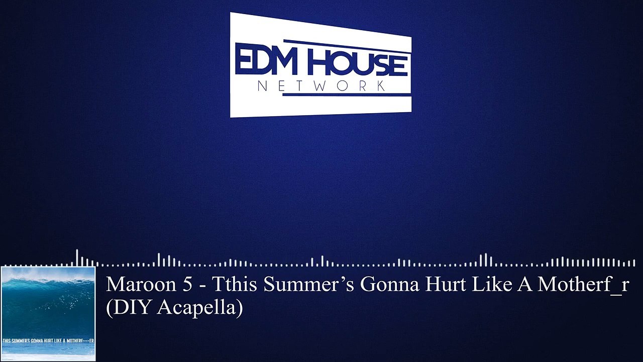 Maroon 5 - This Summer's Gonna Hurt Like A Motherf***er (DIY Acapella)