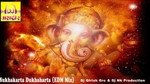 Sukhakarta Dukhaharta (EDM Mix) - Dj Girish Grc & Dj Nk Production