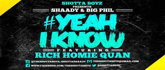 Rich Homie Quan - Yeah I Know by Shaady & Big Phil NEW 2015