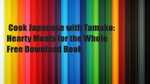 Cook Japanese with Tamako: Hearty Meals for the Whole  Free Download Book
