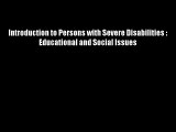 Introduction to Persons with Severe Disabilities : Educational and Social Issues FREE DOWNLOAD