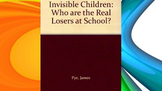 Invisible Children: Who are the Real Losers at School? FREE DOWNLOAD BOOK