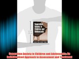 Separation Anxiety in Children and Adolescents: An Individualized Approach to Assessment and