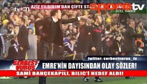 Emre Belözoğlu'nun dayısından şok sözler!