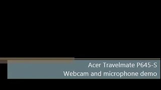 Acer Travelmate P645-S Webcam and microphone demonstration.