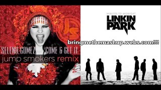 Selena Gomez/Jump Smokers vs. Linkin Park - Come & Get What Jump Smokers Done (Mashup!)