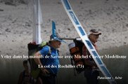 Voler dans les massifs de Savoie avec Michel Clavier Modélisme - Le col des Rochilles (73)
