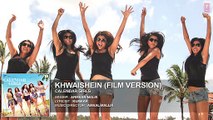 Khwaishein Film Version Full AUDIO Song Armaan Malik Calendar Girls