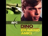 ERAVAMO AMICI/COSÌ COME SEI  Dino  1964  (Facciate:2)