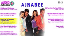 Ajnabee Jukebox - Full Album Songs _ Akshay Kumar Kareena Kapoor Bipasha Basu Bobby Deol