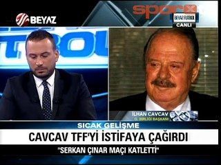 Cavcav'dan olay sözler ve istifa çağrısı