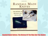 Randall Made Knives: The History Of The Man And The Blades Download Books Free