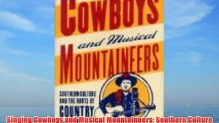 Singing Cowboys and Musical Mountaineers: Southern Culture and the Roots of Country Music (Mercer