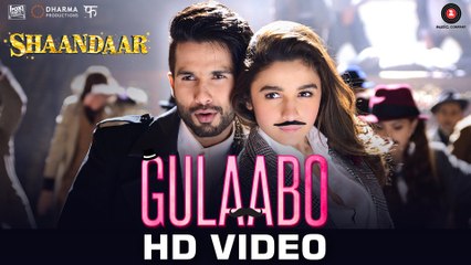 Gulaabo | Official Song | Shaandaar | Alia Bhatt & Shahid Kapoor | Vishal Dadlani | Amit Trivedi