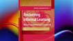 Recovering Informal Learning: Wisdom Judgement and Community (Lifelong Learning Book Series)