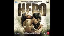 HeroOriginal Motion Picture Soundtrack 2015   Hero   Main Hoon Hero Tera Armaan Malik Version
