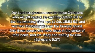 Most Christians Will Be Left Behind! Repent! Be Ready for the Rapture!