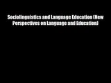 Sociolinguistics and Language Education (New Perspectives on Language and Education) Download