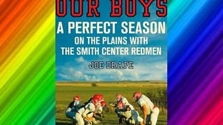 Our Boys: A Perfect Season on the Plains with the Smith Center Redmen Free Download Book