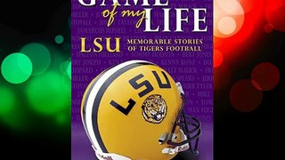 Game of My Life: LSU Memorable Moments of Tigers Football (Game of My Life) Download Free