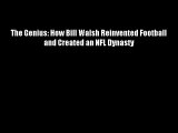 The Genius: How Bill Walsh Reinvented Football and Created an NFL Dynasty Download Free Book