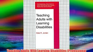 Teaching Adults With Learning Disabilities (Professional Practices in Adult Education and Human
