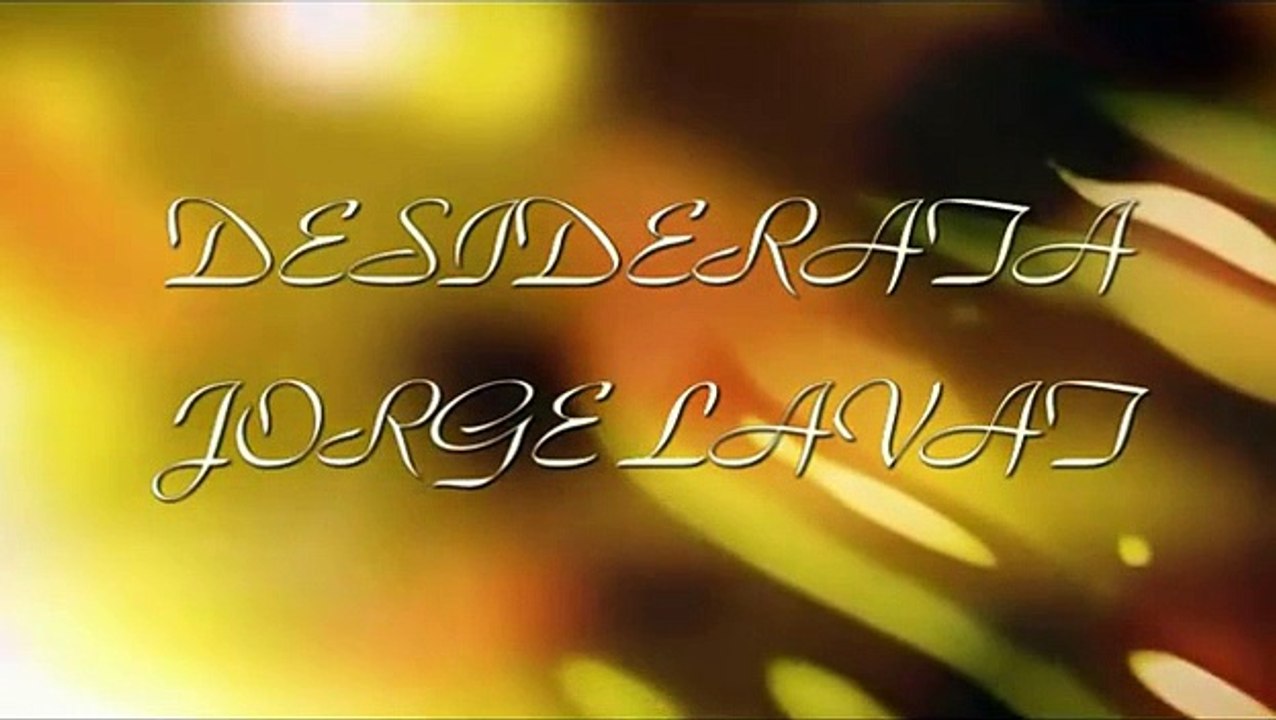 Desiderata-Jorge Lavat