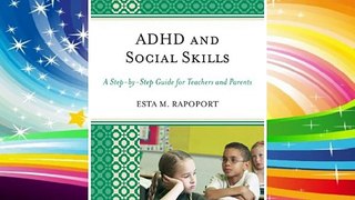 ADHD and Social Skills: A Step-by-Step Guide for Teachers and Parents Download Free Books
