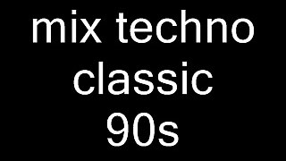 mix classic techno 93/98 mixer par moi