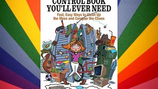 The Only Clutter Control Book You'll Ever Need: Fast Easy Ways to Clean Up the Mess and Conquer