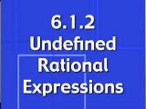 6.1.2 Rational Expressions: Undefined Rational Expressions