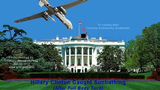 Hillary Clinton Sunbathing On White House Roof Caught By Obama Private Drone After Full Body Tuck
