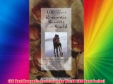 100 Best Romantic Resorts of the World (100 Best Series) Download Books Free