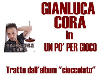 Gianluca Cora - Un po' per gioco by IvanRubacuori88