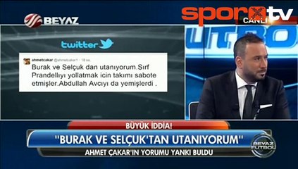 Ahmet Çakar: "Selçuk ve Burak Ersun Yanal'ı istedi"