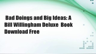 Bad Doings and Big Ideas: A Bill Willingham Deluxe  Book Download Free