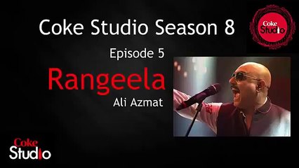 Rangeela, HD Audio Song [2015] Ali Azmat, Coke Studio Season 8, Episode 5