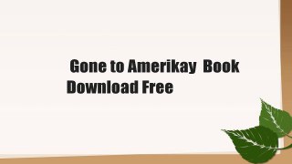 Gone to Amerikay  Book Download Free